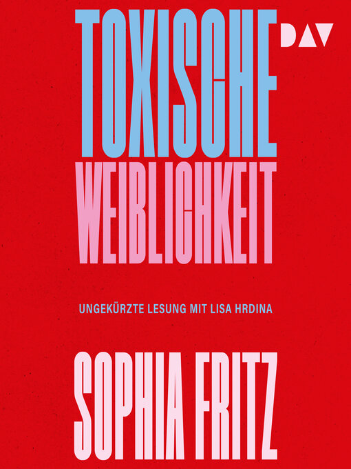 Title details for Toxische Weiblichkeit (Ungekürzt) by Sophia Fritz - Wait list